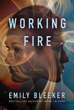 Working Fire: A Novel