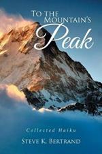 To the Mountain's Peak: Collected Haiku