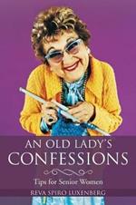 An Old Lady's Confessions: Tips for Senior Women