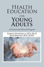 Health Education for Young Adults: A Community Outreach Program