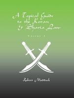 A Topical Guide to the Koran & Sharia Law: Volume 3
