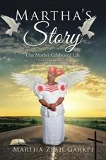 Martha's Story: Our Mother Celebrated Life