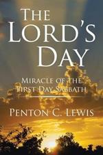 The Lord's Day: Miracle of the First Day Sabbath