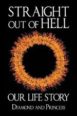 Straight out of Hell: Our Life Story