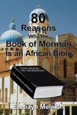 80 Reasons Why the Book of Mormon Is an African Bible