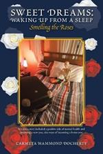 Sweet Dreams: Waking up from a Sleep: Smelling the Roses