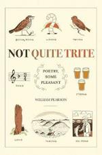 Not Quite Trite: Poetry, Some Pleasant