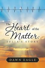 The Heart of the Matter: Julia's Story