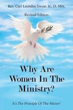 Why Are Women in the Ministry?: It's the Principle of the Matter!