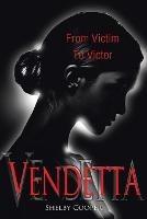 Vendetta: From Victim to Victor