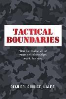 Tactical Boundaries: How to Make All of Your Relationships Work for You