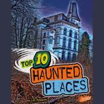 Top 10 Haunted Places