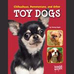 Chihuahuas, Pomeranians, and Other Toy Dogs