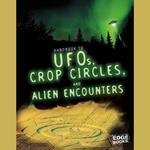 Handbook to UFOs, Crop Circles, and Alien Encounters