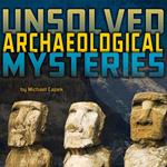 Unsolved Archaeological Mysteries