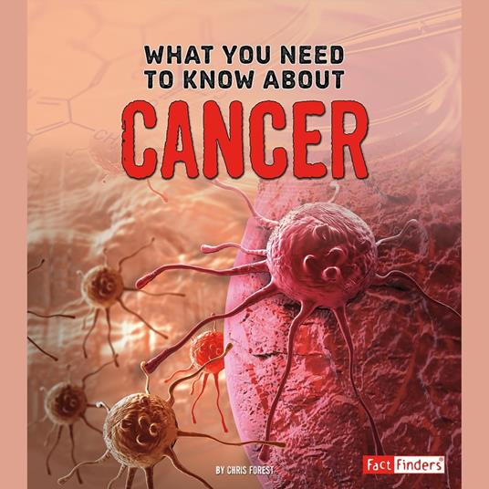 What You Need to Know about Cancer