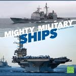 Mighty Military Ships