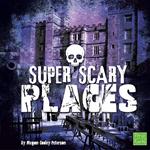 Super Scary Places