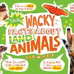 Totally Wacky Facts About Land Animals