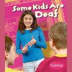 Some Kids Are Deaf