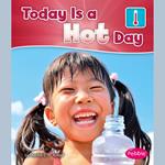 Today is a Hot Day