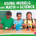 Using Models and Math in Science