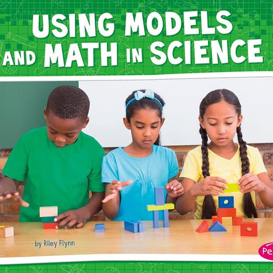 Using Models and Math in Science