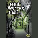 Eerie Haunted Places