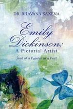 Emily Dickinson: A Pictorial Artist: Soul of a Painter in a Poet