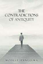 The Contradictions of Antiquity