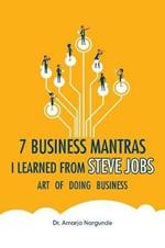 Art of Doing Business: 7 Business Mantras I Learned from Steve Jobs