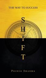 Shift: The Way To Success