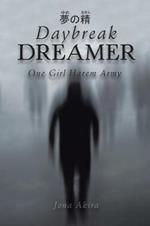 Daybreak Dreamer: One Girl Harem Army