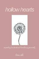 Hollow Hearts: A Poetry Book about Healing Yourself