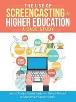 The Use of Screencasting in Higher Education: A Case Study