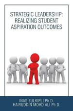 Strategic Leadership: Realizing Student Aspiration Outcomes