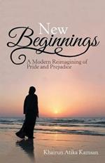 New Beginnings: A Modern Reimagining of Pride and Prejudice