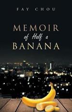 Memoir of Half a Banana