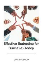 Effective Budgeting for Businesses Today