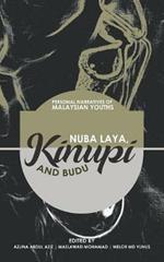 Nuba Laya, Kinupi and Budu: Personal Narratives of Malaysian Youths