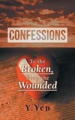 Confessions: To the Broken, from the Wounded