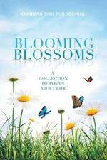 Blooming Blossoms: A Collection of Poems About Life