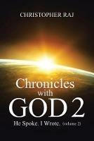 Chronicles with God: Volume Two: He Spoke, I Wrote