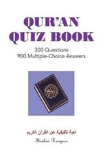 Qur'An Quiz Book: 300 Questions 900 Multiple-Choice Answers (Black & White Edition)
