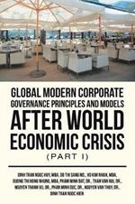 Global Modern Corporate Governance Principles and Models After World Economic Crisis (Part I)