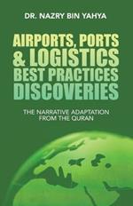 Airports, Ports & Logistics Best Practices Discoveries: The Narrative Adaptation from the Quran