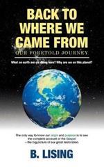 Back to Where We Came From: Our Foretold Journey