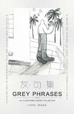 Grey Phrases: An Illustrated Poetry Collection