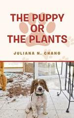 The Puppy or the Plants