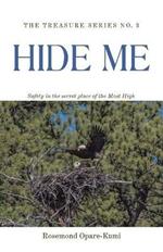 Hide Me: Safety in the Secret Place of the Most High
